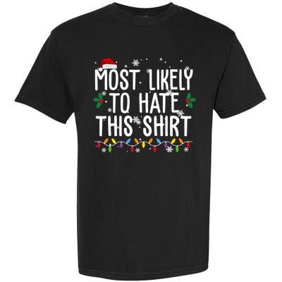 Most Likely To Hate This Funny Christmas Garment-Dyed Heavyweight T-Shirt