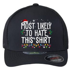 Most Likely To Hate This Funny Christmas Flexfit Unipanel Trucker Cap