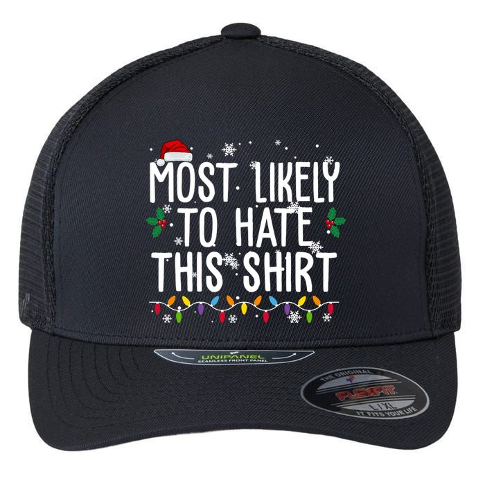 Most Likely To Hate This Funny Christmas Flexfit Unipanel Trucker Cap