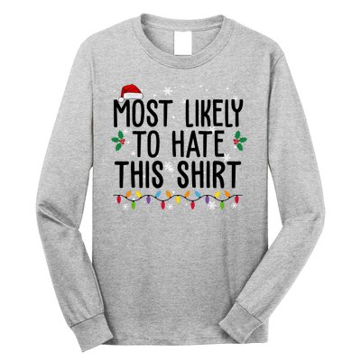 Most Likely To Hate This Funny Christmas Long Sleeve Shirt