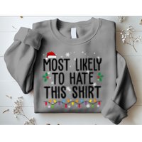Most Likely To Hate This Funny Christmas Sweatshirt