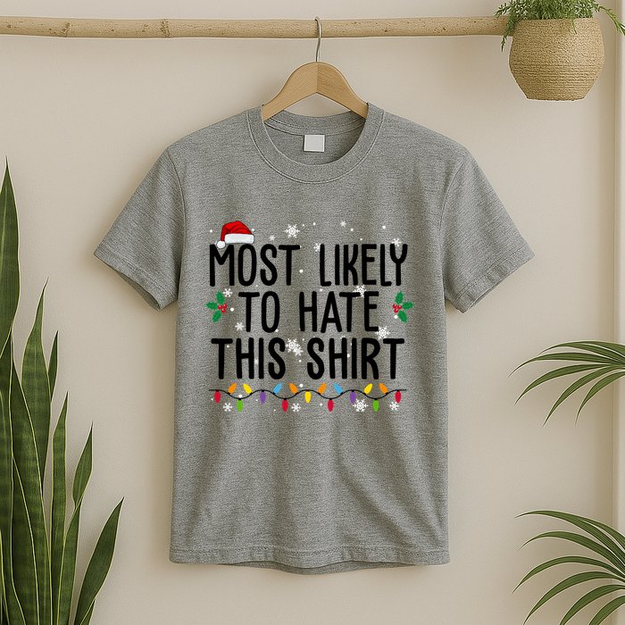 Most Likely To Hate This Funny Christmas T-Shirt