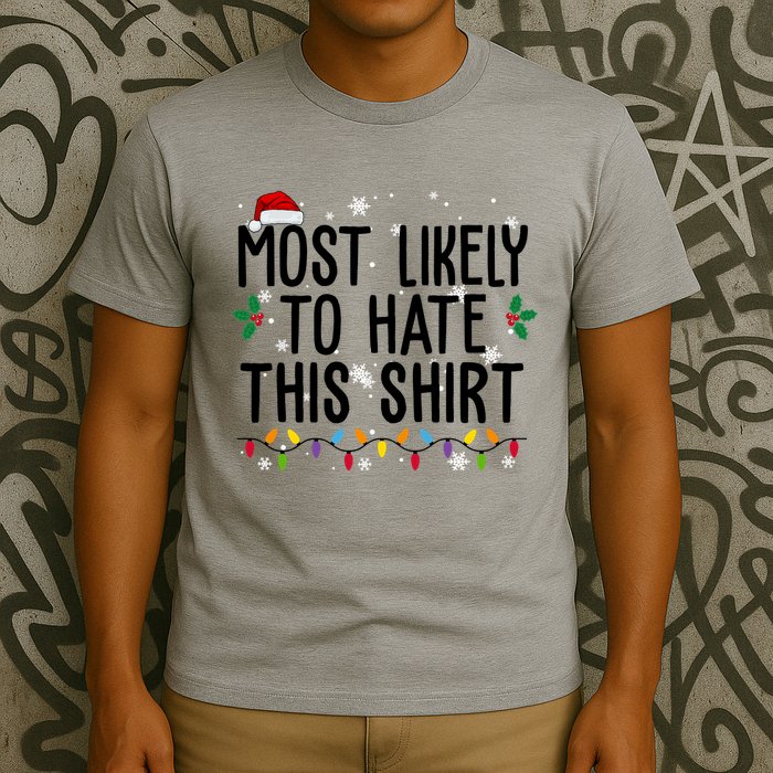 Most Likely To Hate This Funny Christmas T-Shirt