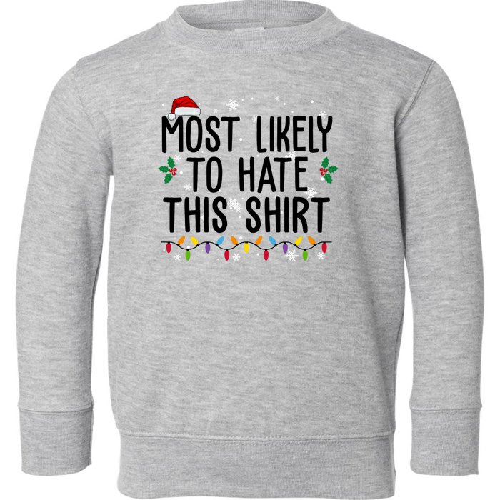 Most Likely To Hate This Funny Christmas Toddler Sweatshirt