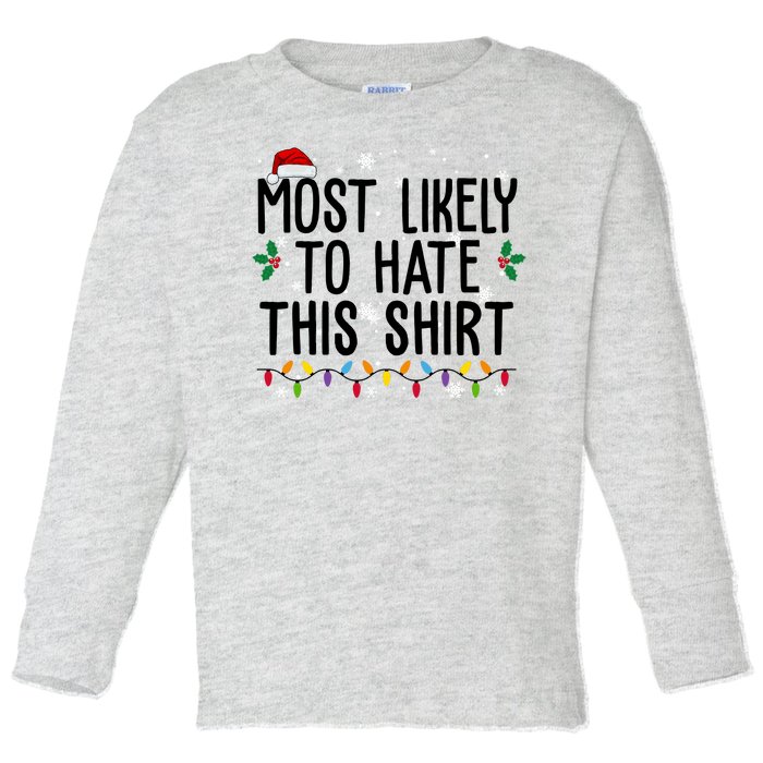 Most Likely To Hate This Funny Christmas Toddler Long Sleeve Shirt