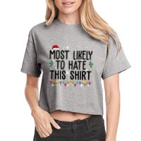 Most Likely To Hate This Funny Christmas Crop Top