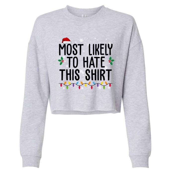 Most Likely To Hate This Funny Christmas Cropped Pullover Crew