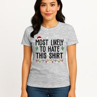 Most Likely To Hate This Funny Christmas Womens T-Shirt