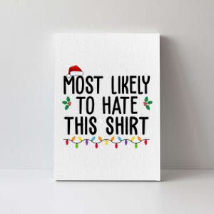 Most Likely To Hate This Funny Christmas Canvas