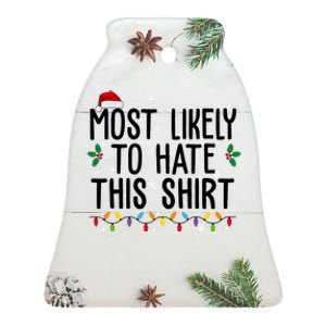 Most Likely To Hate This Funny Christmas Ceramic Bell Ornament