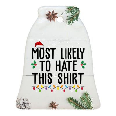 Most Likely To Hate This Funny Christmas Ceramic Bell Ornament