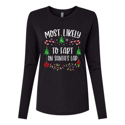 Most Likely To Fart On SantaS Lap Funny Christmas Family Matching Cute Christ Womens Cotton Relaxed Long Sleeve T-Shirt