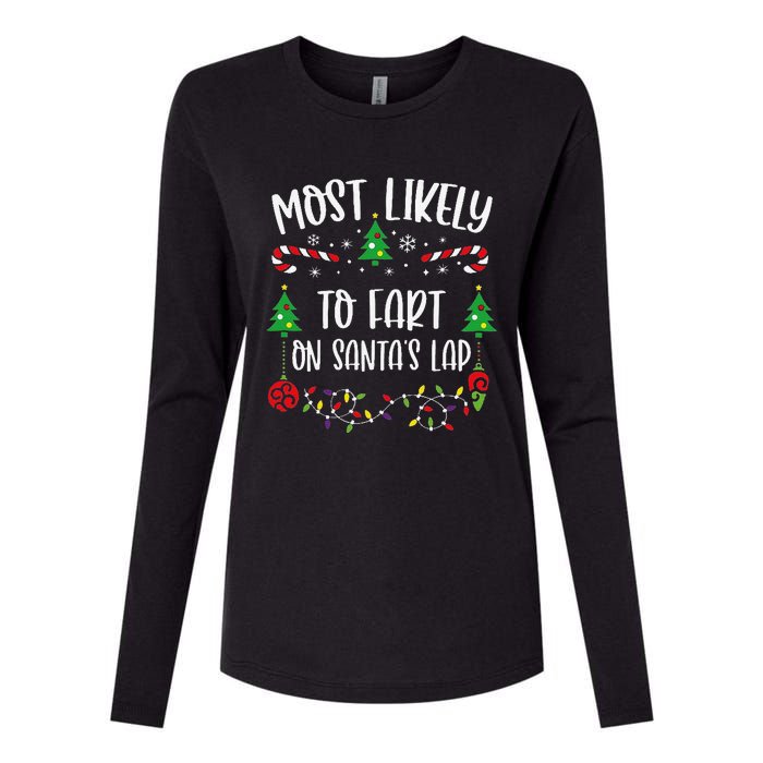 Most Likely To Fart On SantaS Lap Funny Christmas Family Matching Cute Christ Womens Cotton Relaxed Long Sleeve T-Shirt