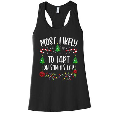 Most Likely To Fart On SantaS Lap Funny Christmas Family Matching Cute Christ Women's Racerback Tank