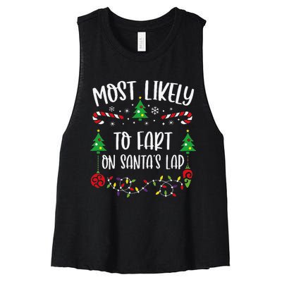 Most Likely To Fart On SantaS Lap Funny Christmas Family Matching Cute Christ Women's Racerback Cropped Tank