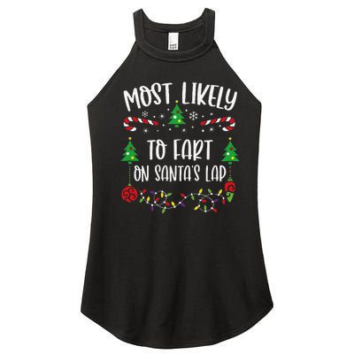 Most Likely To Fart On SantaS Lap Funny Christmas Family Matching Cute Christ Women's Perfect Tri Rocker Tank