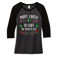 Most Likely To Fart On SantaS Lap Funny Christmas Family Matching Cute Christ Women's Tri-Blend 3/4-Sleeve Raglan Shirt