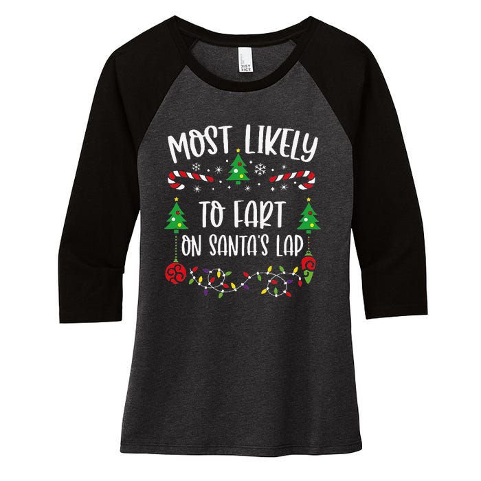 Most Likely To Fart On SantaS Lap Funny Christmas Family Matching Cute Christ Women's Tri-Blend 3/4-Sleeve Raglan Shirt