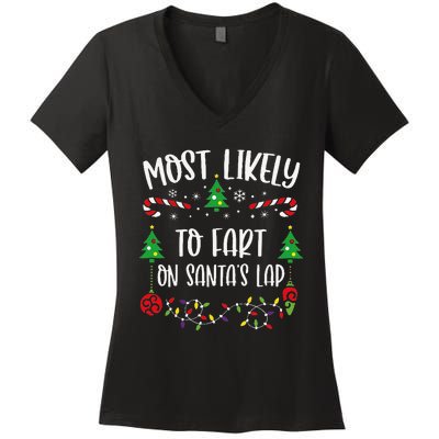 Most Likely To Fart On SantaS Lap Funny Christmas Family Matching Cute Christ Women's V-Neck T-Shirt