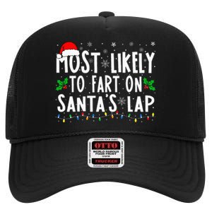 Most Likely To Fart On Santa's Lap Family Matching Christmas High Crown Mesh Back Trucker Hat