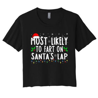 Most Likely To Fart On Santa's Lap Family Matching Christmas Women's Crop Top Tee