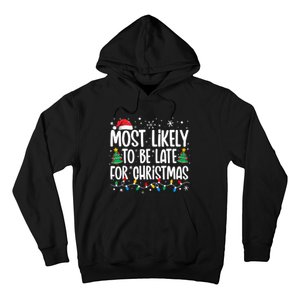 Most Likely To Be Late For Christmas Funny Family Christmas Hoodie