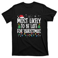 Most Likely To Be Late For Christmas Funny Family Christmas T-Shirt