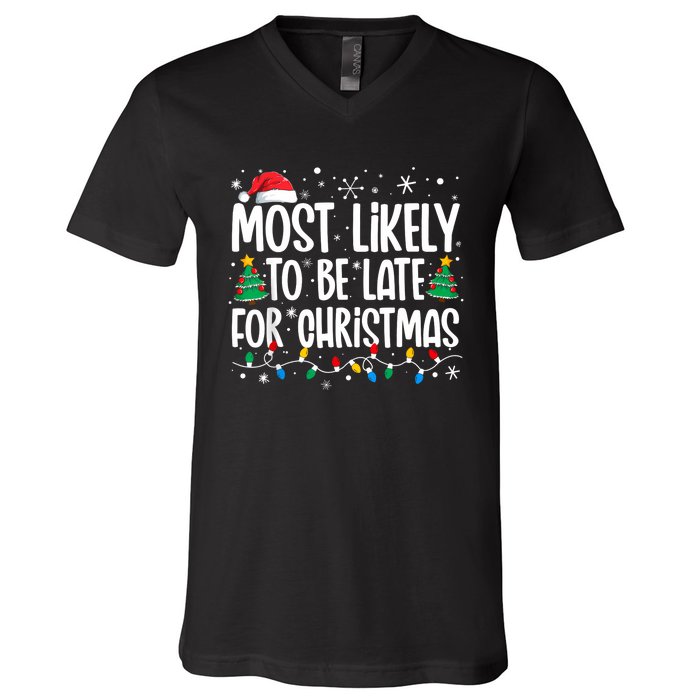 Most Likely To Be Late For Christmas Funny Family Christmas V-Neck T-Shirt