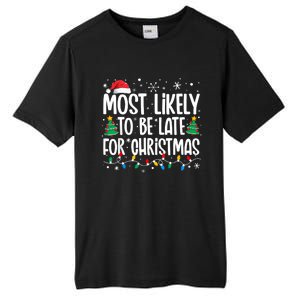 Most Likely To Be Late For Christmas Funny Family Christmas Tall Fusion ChromaSoft Performance T-Shirt