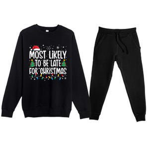 Most Likely To Be Late For Christmas Funny Family Christmas Premium Crewneck Sweatsuit Set