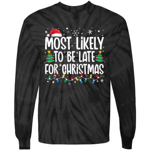 Most Likely To Be Late For Christmas Funny Family Christmas Tie-Dye Long Sleeve Shirt