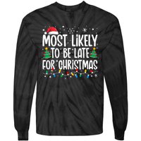 Most Likely To Be Late For Christmas Funny Family Christmas Tie-Dye Long Sleeve Shirt