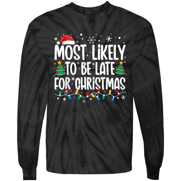 Most Likely To Be Late For Christmas Funny Family Christmas Tie-Dye Long Sleeve Shirt