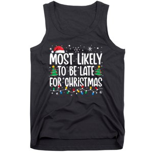 Most Likely To Be Late For Christmas Funny Family Christmas Tank Top