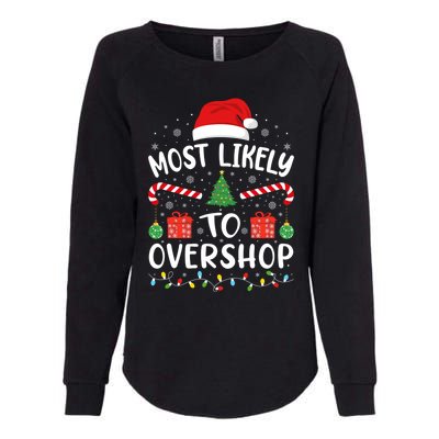 Most Likely To Overshop Shopping Squad Family Joke Christmas Gift Womens California Wash Sweatshirt