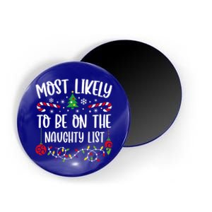 Most Likely To Be On The Naughty List Christmas Matching Great Gift Magnet