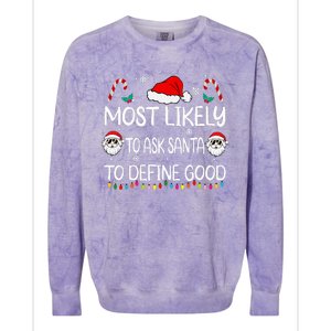 Most Likely To Ask Santa To Define Good Family Christmas Colorblast Crewneck Sweatshirt