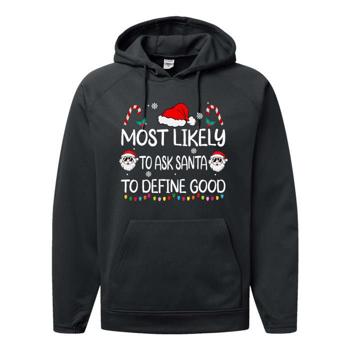 Most Likely To Ask Santa To Define Good Family Christmas Performance Fleece Hoodie