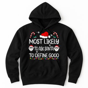 Most Likely To Ask Santa To Define Good Family Christmas Hoodie