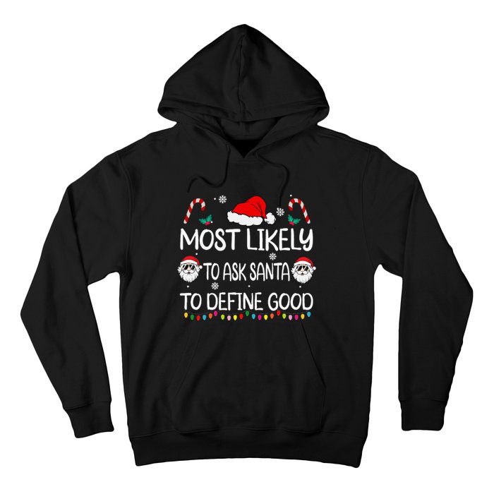 Most Likely To Ask Santa To Define Good Family Christmas Hoodie