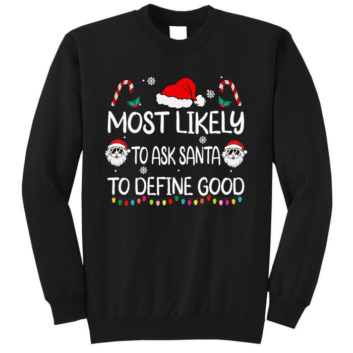 Most Likely To Ask Santa To Define Good Family Christmas Sweatshirt