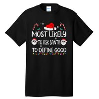 Most Likely To Ask Santa To Define Good Family Christmas Tall T-Shirt