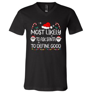 Most Likely To Ask Santa To Define Good Family Christmas V-Neck T-Shirt