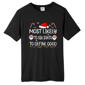 Most Likely To Ask Santa To Define Good Family Christmas Tall Fusion ChromaSoft Performance T-Shirt