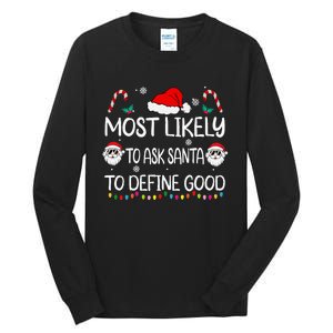 Most Likely To Ask Santa To Define Good Family Christmas Tall Long Sleeve T-Shirt