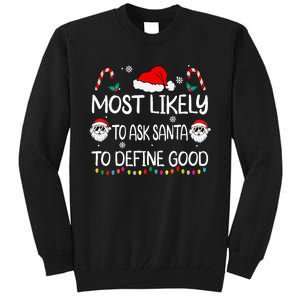 Most Likely To Ask Santa To Define Good Family Christmas Tall Sweatshirt