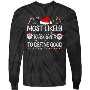 Most Likely To Ask Santa To Define Good Family Christmas Tie-Dye Long Sleeve Shirt