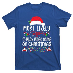 Most Likely To Play Video Games On Christmas Gamer Lovers Meaningful Gift T-Shirt