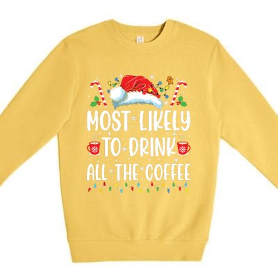 Most Likely To Drink All The Coffee Funny Family Christmas Premium Crewneck Sweatshirt