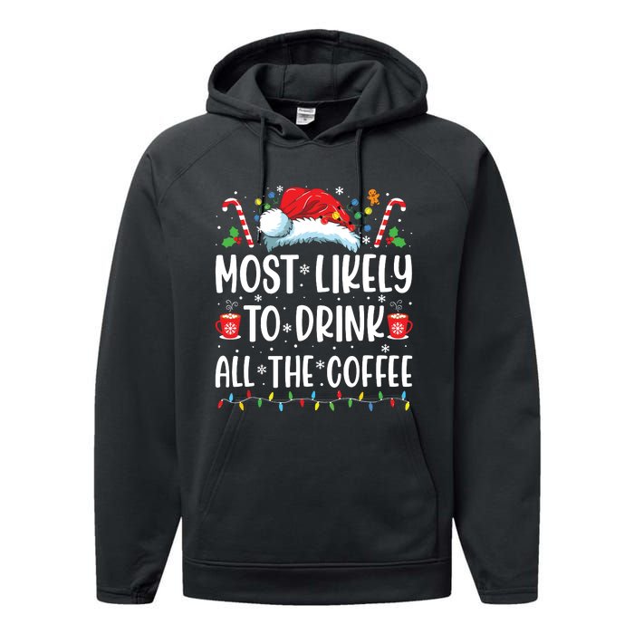 Most Likely To Drink All The Coffee Funny Family Christmas Performance Fleece Hoodie